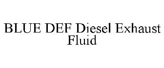 BLUE DEF DIESEL EXHAUST FLUID