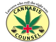 CANNABIS COUNSEL, LAWYERS WHO ROLL THE RIGHT WAY.