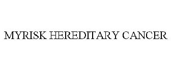 MYRISK HEREDITARY CANCER