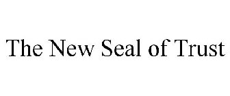 THE NEW SEAL OF TRUST