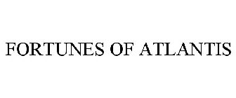 FORTUNES OF ATLANTIS