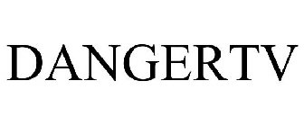 DANGERTV