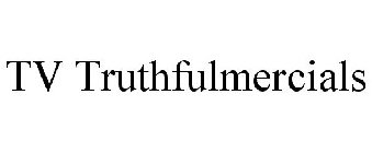 TV TRUTHFULMERCIALS