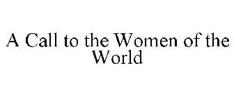 A CALL TO THE WOMEN OF THE WORLD