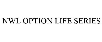 NWL OPTION LIFE SERIES