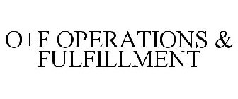 O+F OPERATIONS & FULFILLMENT