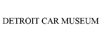 DETROIT CAR MUSEUM