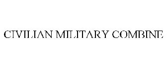 CIVILIAN MILITARY COMBINE