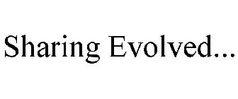 SHARING EVOLVED...
