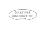MARTINEZ DISTRIBUTORS EST. 1998