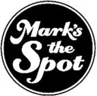 MARK'S THE SPOT