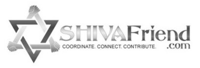 SHIVAFRIEND COORDINATE. CONNECT. CONTRIBUTE