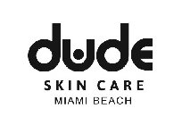 DUDE SKIN CARE MIAMI BEACH