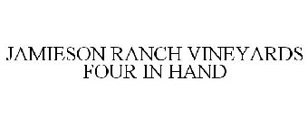 JAMIESON RANCH VINEYARDS FOUR IN HAND