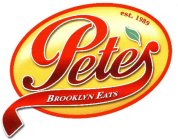 PETE'S BROOKLYN EATS EST. 1989