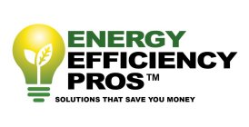 ENERGY EFFICIENCY PROS SOLUTIONS THAT SAVE YOU MONEY