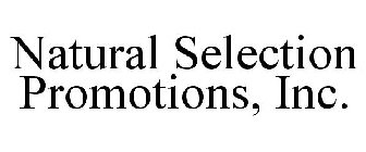 NATURAL SELECTION PROMOTIONS, INC.