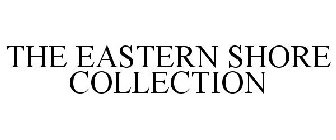 THE EASTERN SHORE COLLECTION