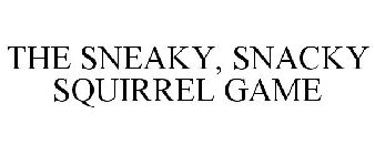 THE SNEAKY, SNACKY SQUIRREL GAME