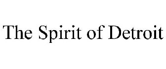 THE SPIRIT OF DETROIT