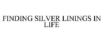 FINDING SILVER LININGS IN LIFE