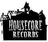HOUSECORE RECORDS