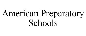 AMERICAN PREPARATORY SCHOOLS