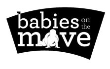 BABIES ON THE MOVE