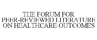 THE FORUM FOR PEER-REVIEWED LITERATURE ON HEALTHCARE OUTCOMES 