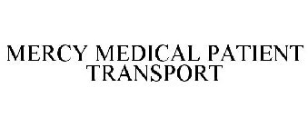 MERCY MEDICAL PATIENT TRANSPORT