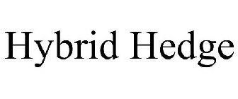 HYBRID HEDGE