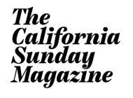 THE CALIFORNIA SUNDAY MAGAZINE