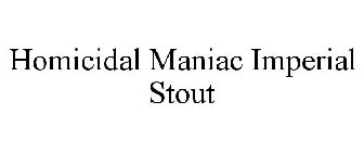 HOMICIDAL MANIAC IMPERIAL STOUT