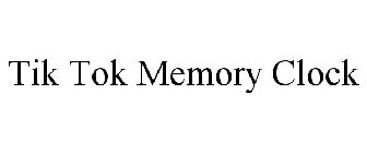 TIK TOK MEMORY CLOCK