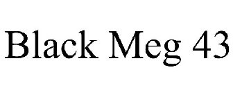 BLACK MEG 43