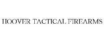 HOOVER TACTICAL FIREARMS