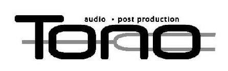 TONO AUDIO · POST PRODUCTION
