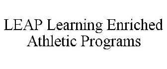 LEAP LEARNING ENRICHED ATHLETIC PROGRAMS