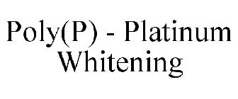 POLY(P) - PLATINUM WHITENING