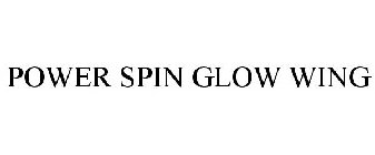 POWER SPIN GLOW WING