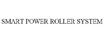 SMART POWER ROLLER SYSTEM