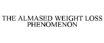 THE ALMASED WEIGHT LOSS PHENOMENON