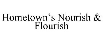 HOMETOWN'S NOURISH & FLOURISH