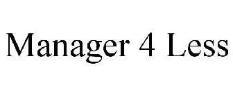 MANAGER 4 LESS