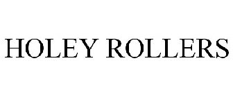 HOLEY ROLLERS