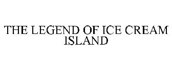 THE LEGEND OF ICE CREAM ISLAND