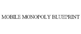 MOBILE MONOPOLY BLUEPRINT