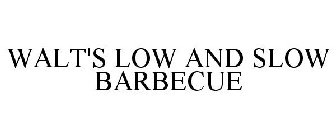 WALT'S LOW & SLOW BARBECUE