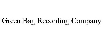 GREEN BAG RECORDING COMPANY