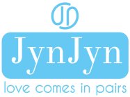 JYNJYN LOVE COMES IN PAIRS